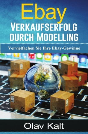 Ebay-Verkaufserfolg durch Modelling von Kalt,  Olav