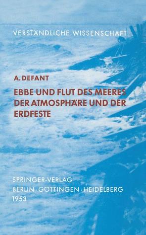 Ebbe und Flut des Meeres der Atmosphäre und der Erdfeste von Defant,  Albert