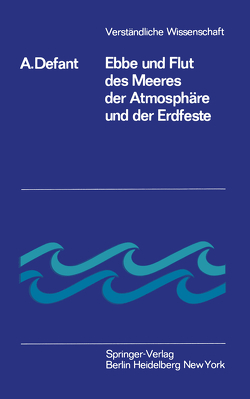 Ebbe und Flut des Meeres der Atmosphäre und der Erdfeste von Defant,  Albert