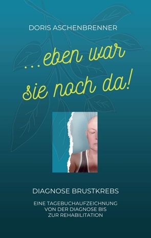 …eben war sie noch da! von Aschenbrenner,  Doris