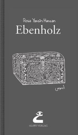 Ebenholz von Hassan,  Rosa Yassin, Tisini,  Riem