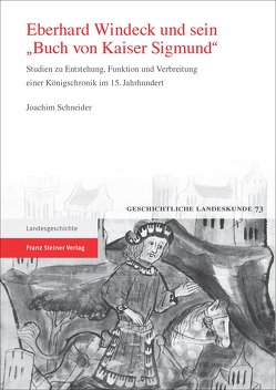 Eberhard Windeck und sein „Buch von Kaiser Sigmund“ von Schneider,  Joachim