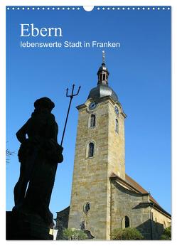 Ebern – lebenswerte Stadt in Franken (Wandkalender 2024 DIN A3 hoch), CALVENDO Monatskalender von Meister,  Andrea