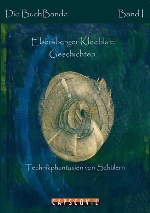 Ebersberger Kleeblatt Geschichten von Capscovil Verlag,  Glonn, Die BuchBande