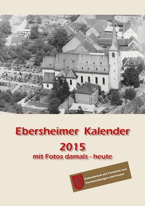 Ebersheimer Kalender 2015 von Büllesbach,  Rudolf