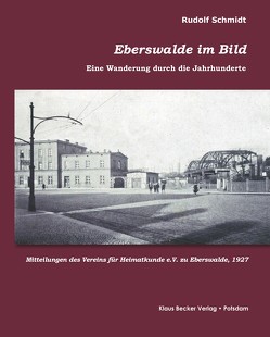 Eberswalde im Bild von Becker,  Klaus D, Schmidt,  Rudolf