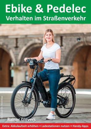 Ebike & Pedelec – Verhalten im Straßenverkehr von Gievers,  Rainer