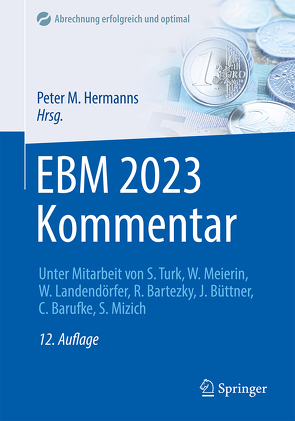 EBM 2023 Kommentar von Bartezky,  Reinhard, Barufke-Haupt,  Constanze, Büttner,  Jürgen, Hermanns,  Peter M., Landendörfer,  Wolfgang, Meierin,  Wolfgang, Mizich,  Sonja, Turk,  Stephan