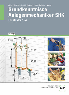 eBook inside: Buch und eBook Grundkenntnisse Anlagenmechaniker SHK von Albers,  Joachim, Dommel,  Rainer, Montaldo-Ventsam,  Henry, Pusch,  Peter, Übelacker,  Eugen, Wagner,  Josef