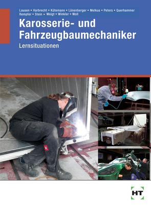 eBook inside: Buch und eBook Karosserie- und Fahrzeugbaumechaniker von Dr. Rempfer,  René, Harbrecht,  Patricia, Kütemann,  Gerald, Lausen,  Gerd, Lünenberger,  Frank, Peters,  Manfred, Querhammer,  Martin, Stein,  Wolfgang, Weigt,  Joachim, Winkler,  Bernd, Woll,  Eckhard