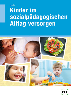 eBook inside: Buch und eBook Kinder im sozialpädagogischen Alltag versorgen von Heinis,  Monika