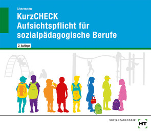 eBook inside: Buch und eBook KurzCHECK Aufsichtspflicht für sozialpädagogische Berufe von Ahnemann,  Heiner