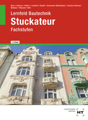 eBook inside: Buch und eBook Lernfeld Bautechnik Stuckateur von Boes,  Manfred, Dr. Köhler,  Klaus, Hansen,  Janina, Leithold,  Dieter, Rudolf,  Frieder, Schmelzle-Böhmländer,  Annette, Schulze-Reichert,  Heike, Weidner,  Frank, Wieland,  Tilo, Witt,  Rainer