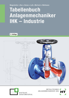 eBook inside: Buch und eBook Tabellenbuch Anlagenmechaniker IHK – Industrie von Bux,  Hermann, Hense,  Bertram, Laß,  Hans-Peter, Mertsch,  Karl-Heinz, Wagenleiter,  Hans Werner, Wellmann,  Uwe