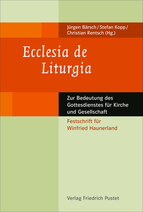 Ecclesia de Liturgia von Bärsch,  Jürgen, Kopp,  Stefan, Rentsch OSA,  Christian