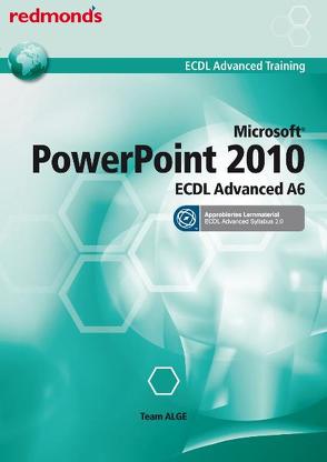 ECDL ADVANCED POWERPOINT 2010 A6 – Sylllabus 2.0 von Team ALGE
