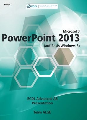 ECDL Advanced PowerPoint 2013 (auf Basis Windows 8)