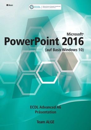 ECDL Advanced PowerPoint 2016 A6 (auf Basis Windows 10)