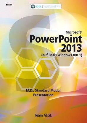 ECDL Standard Powerpoint 2013 Modul Präsentation (auf Basis Windows 8/8.1)