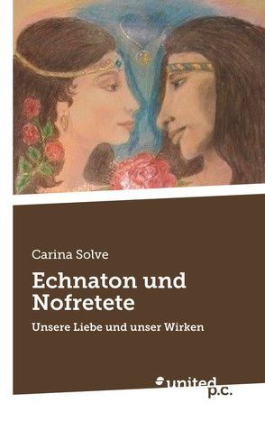 Echnaton und Nofretete von Solve,  Carina