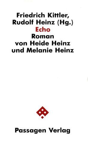 Echo von Heinz,  Heide, Heinz,  Melanie, Heinz,  Rudolf, Kittler,  Friedrich