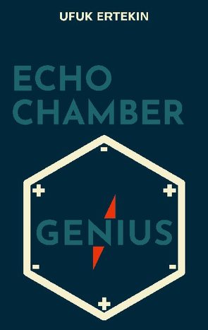 Echo Chamber Genius von Ertekin,  Ufuk