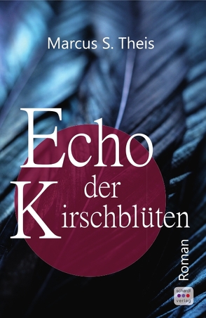 Echo der Kirschblüten von Theis,  Marcus S.