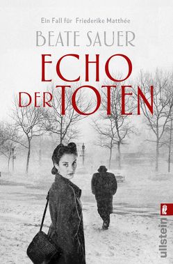 Echo der Toten. Ein Fall für Friederike Matthée (Friederike Matthée ermittelt 1) von Sauer,  Beate