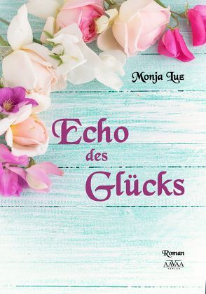 Echo des Glücks – Großdruck von Luz,  Monja