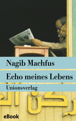 Echo meines Lebens von Gordimer,  Nadine, Kilias,  Doris, Machfus,  Nagib