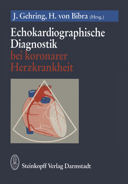 Echokardiographische Diagnostik bei koronarer Herzkrankheit von Bibra,  Helene v., Gehring,  J.