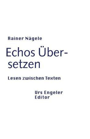 Echos: Über-setzen von Nägele,  Rainer