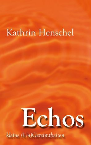 Echos von Henschel,  Kathrin