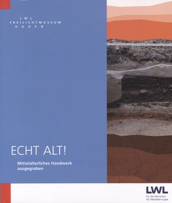 Echt alt! Mittelalterliches Handwerk ausgegraben von Beckmann,  Uwe, Hufschmidt,  Anke, Müller-Kissing,  Johannes, Peine,  Hans-Werner, Reuter,  Fenja, Rind,  Michael M.