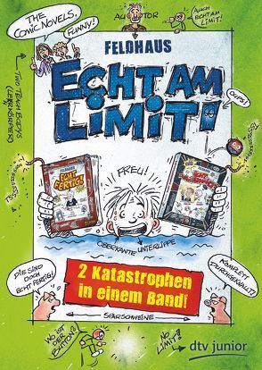 Echt am Limit! Zwei Katastrophen in einem Band von Feldhaus,  Hans-Jürgen