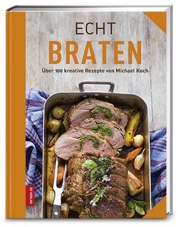 Echt Braten von Koch,  Michael