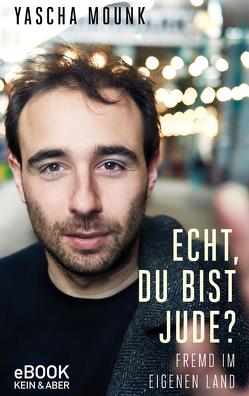 Echt, du bist Jude? von Jakob,  Simone, Mounk,  Yascha