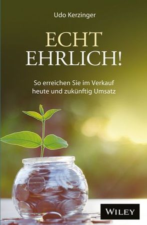 Echt ehrlich! von Kerzinger,  Udo