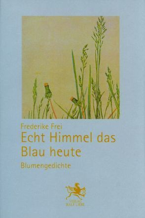 Echt Himmel das Blau heute von Frei,  Frederike