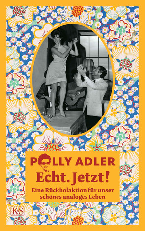 Echt. Jetzt! von Adler,  Polly