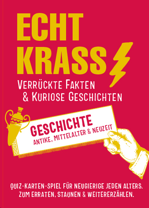 Echt krass verrückte Fakten & kuriose Geschichten – Kategorie Geschichte von Junker,  Robert