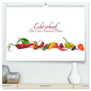 Echt scharf – Der Chili-Küchen-Planer (hochwertiger Premium Wandkalender 2024 DIN A2 quer), Kunstdruck in Hochglanz von Eppele,  Klaus