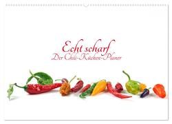 Echt scharf – Der Chili-Küchen-Planer (Wandkalender 2024 DIN A2 quer), CALVENDO Monatskalender von Eppele,  Klaus