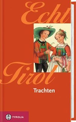 Echt Tirol – Trachten von Karasek,  Grete, Streng,  Petra