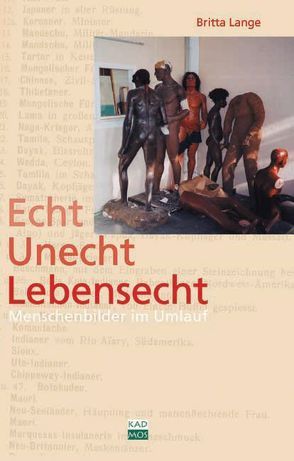 Echt. Unecht. Lebensecht von Lange,  Britta