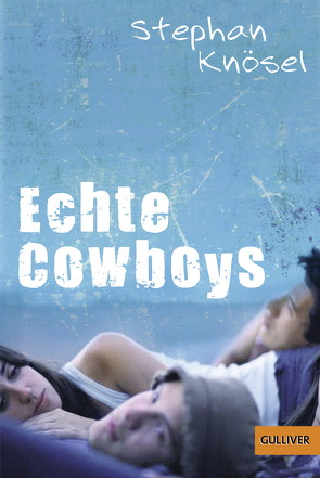 Echte Cowboys von Knösel,  Stephan, Niere,  Cornelia