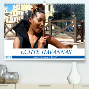 Echte Havannas – Zigarren „Made in Cuba“ (Premium, hochwertiger DIN A2 Wandkalender 2022, Kunstdruck in Hochglanz) von von Loewis of Menar,  Henning