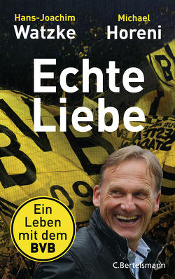 Echte Liebe von Horeni,  Michael, Watzke,  Hans-Joachim