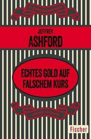 Echtes Gold auf falschem Kurs von Ashford,  Jeffrey, Haas,  Eugen