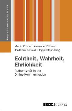 Echtheit, Wahrheit, Ehrlichkeit von Emmer,  Martin, Filipovic,  Alexander, Schmidt,  Jan-Hinrik, Stapf,  Ingrid